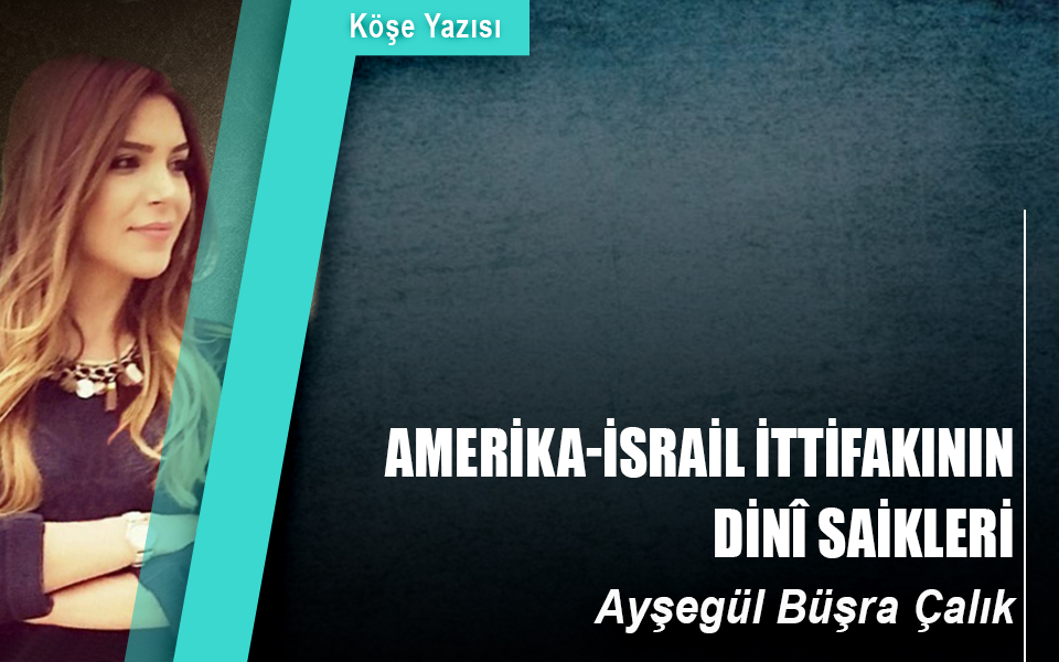 43087Amerika-İsrail ittifakının dinî saikleri.jpg